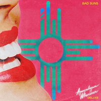 Bad Suns • Apocalypse Whenever (Deluxe Edition)