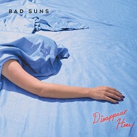 Bad Suns • Disappear Here