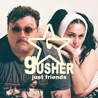 Just Friends's • Gusher